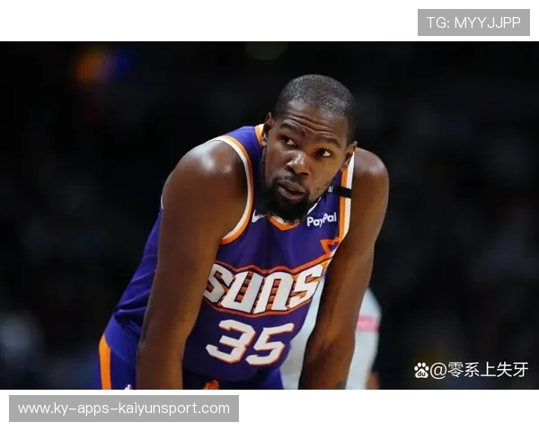 太阳杜兰特复出手感一般，仍能牵制防守